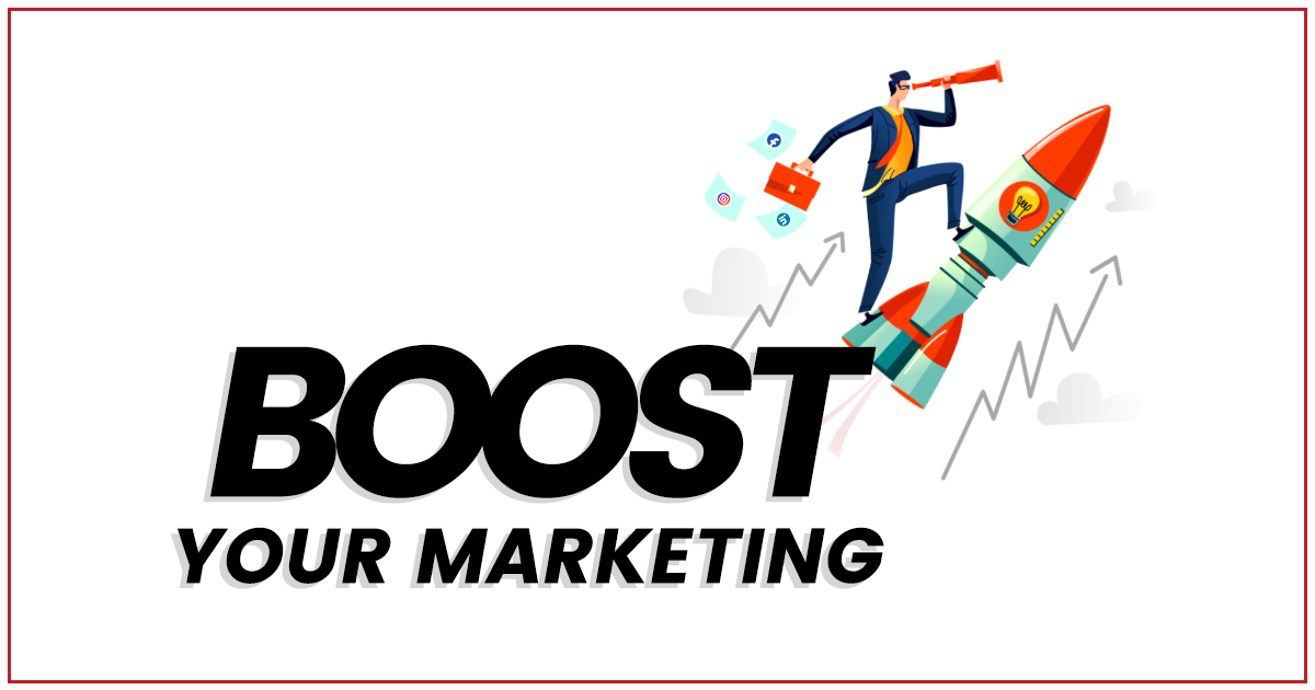 Boost your marketing